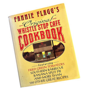 Fannie Flagg’s Original Whistle Stop Cafe Cookbook 1993 First Edition Hardback